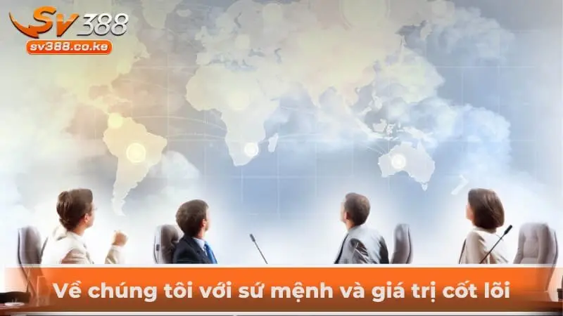 Về chúng tôi với sứ mệnh và giá trị cốt lõi